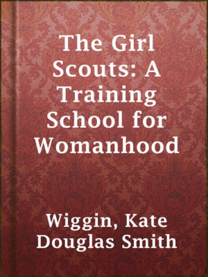 cover image of The Girl Scouts: A Training School for Womanhood